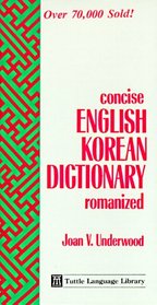 Concise English-Korean Dictionary: Romanized : The 8000 Most Useful English Words and Phrases With Korean Equivalents in Both Roman & Korean Letters