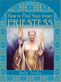 How to Find Your Inner Priestess