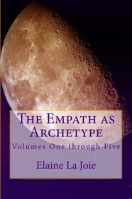 The Empath as Archetype: Volume 1-5