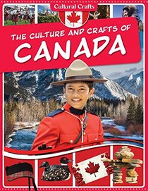 The Culture and Crafts of Canada (Cultural Crafts)