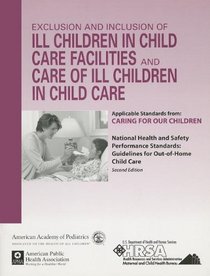 Exclusion and Inclusion of Ill Children in Child Care facilities and Care of Ill Children in Child Care