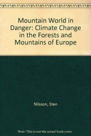 Mountain World in Danger: Climate Change in the Forests and Mountains of Europe