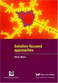 Solution-focused Approaches (Theory Into Practice)