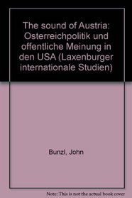 The sound of Austria: Osterreichpolitik und offentliche Meinung in den USA (Laxenburger internationale Studien) (German Edition)