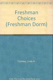Freshman Choices (Freshman Dorm)
