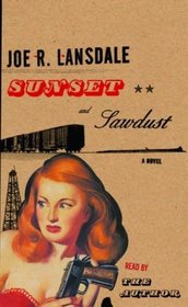 Sunset and Sawdust (Lansdale, Joe R.)