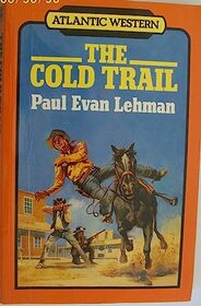 Cold Trail (Atlantic Large Print Books)