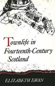 Townlife in Fourteenth-Century Scotland
