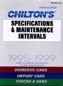 SPECIF. & MAINTENANCE INTERVALS 1995-99 (Chilton's Specifications & Maintenance Intervals)