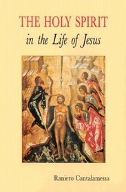 The Holy Spirit in the Life of Jesus: The Mystery of Christ's Baptism