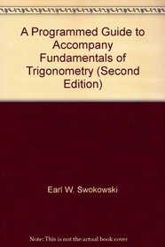 A Programmed Guide to Accompany Fundamentals of Trigonometry (Second Edition)