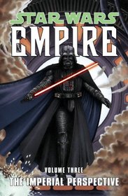 Star Wars: Empire Volume 3: The Imperial Perspective (Star Wars: Empire)