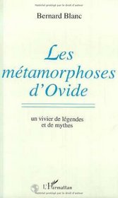 Les Metamorphoses d'Ovide: Un vivier de legendes et de mythes (French Edition)
