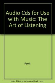 Audio CDs for use with Music: The Art of Listening