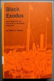 Black Exodus: Black Nationalist and Back-to-Africa Movements, 1890-1910 (Publications in American Studies)