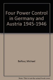 Four Power Control in Germany and Austria 1945-1946