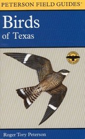 A Field Guide to the Birds of Texas : and Adjacent States (Peterson Field Guides(R))