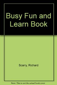 Scarry Busy Fun Learn