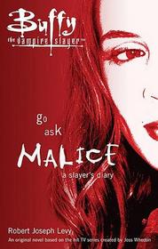 Go Ask Malice: A Slayer's Diary (Buffy The Vampire Slayer)