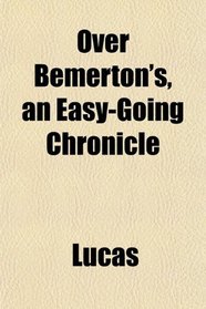 Over Bemerton's, an Easy-Going Chronicle