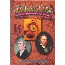 Lewis & Clark Explorers of the Louisiana Purchase (Explorers of New Worlds)