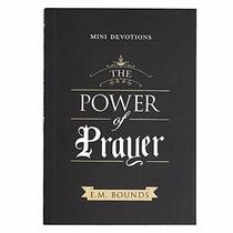 Mini Devotions The Power of Prayer - 180 Concise, Practical, and Powerful Devotions on the Power of Prayer, Softcover Gift Book for Men and Women