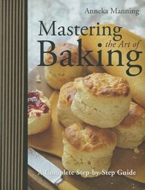 Mastering the Art of Baking: A Complete Step-by-Step Guide