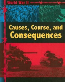 Causes, Course and Consequences (World War II)