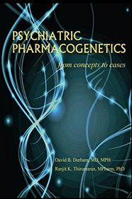 PSYCHIATRIC PHARMACOGENETICS: from concepts to cases (One)