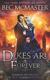 Dukes Are Forever (London Steampunk: The Blue Blood Conspiracy)