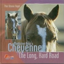 Medicine Bow's Cheyenne (The Long, Hard Road)