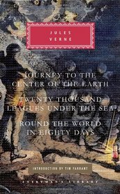Three Novels: Journey to the Center of the Earth, Twenty Thousand Leagues Under the Sea, Round the World in Eighty Days (Everyman's Library (Cloth))