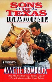 Love And Courtship: Love, Texas Style / Courtship, Texas Style (Sons of Texas, Bks 1 & 2)