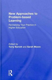 New Approaches to Problem-based Learning: Revitalising Your Practice in Higher Education