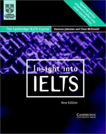 Insight into IELTS Student's Book Updated edition : The Cambridge IELTS Course (Cambridge Ielts Course)