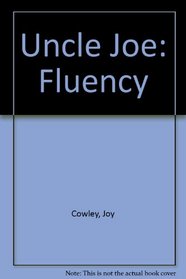 Uncle Joe: Fluency