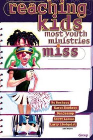 Reaching Kids Most Youth Ministries Miss