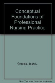 Conceptual Foundations of Professional Nursing Practice