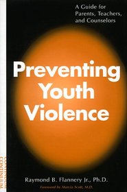 Preventing Youth Violence: A Guide for Parents, Teachers, and Counselors