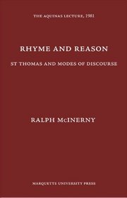 Rhyme and Reason: St. Thomas and Modes of Discourse (Aquinas Lecture)