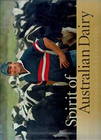 Spirit of Australian Dairy: Portraits and Lifestyles