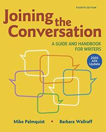 Joining the Conversation: A Guide and Handbook for Writers with 2020 APA Update