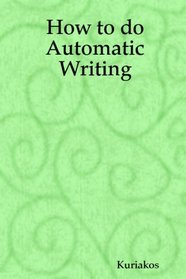 How to do Automatic Writing