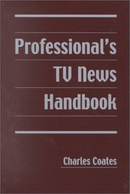 Professional's TV News Handbook