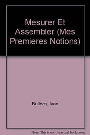 Mesurer Assembler (1 Eres Nations/Action Math) (French Edition)