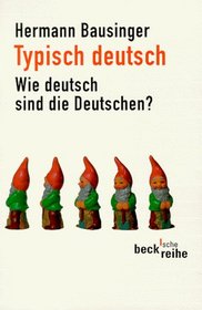 Typisch Deutsch (Beck'sche Reihe) (German Edition)