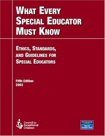 What Every Special Educator Must Know: Ethics, Standards, and Guidelines for Special Education (5th Edition) (CEC)