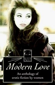 Modern Love: An Anthology of Erotic Fiction by Women (Black Lace)