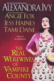 The Real Werewives of Vampire County: Where Darkness Lives / Murder on Mysteria Lane / What's Yours is Mine / Werewolves in Chic Clothing