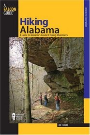 Hiking Alabama, 3rd: A Guide to Alabama's Greatest Hiking Adventures (State Hiking Series)